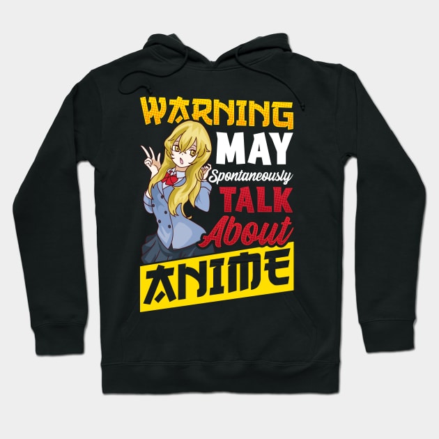 Warning May Spontaneously Start Talking About Anime Hoodie by Proficient Tees